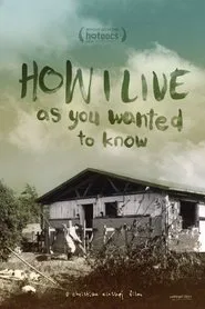 How I Live, as You Wanted to Know movie poster