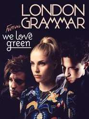 London Grammar - We Love Green Festival movie poster