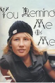 You Remind Me of Me movie poster