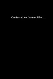 On devrait en faire un film movie poster