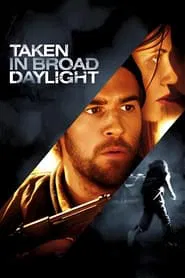 Poster do filme Taken in Broad Daylight