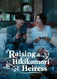 Raising a Hikikomori Heiress tv show poster
