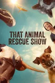 That Animal Rescue Show tv show poster