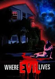 Where Evil Lives movie poster