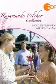 Rosamunde Pilcher: Morgen träumen wir gemeinsam movie poster