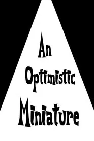 Poster do filme An Optimistic Miniature