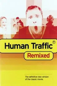 Human Traffic Remixed movie poster