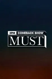 2PM COMEBACK SHOW : MUST (머스트) tv show poster