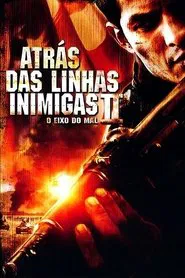 Poster do filme Atrás das Linhas Inimigas 2: O Eixo do Mal