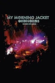 My Morning Jacket: Okonokos movie poster