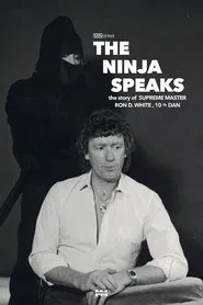 The Ninja Speaks: The Story of Ron D. White movie poster