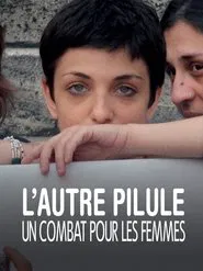 L'autre pilule, un combat pour les femmes movie poster