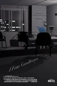 I Fear Goodbyes movie poster