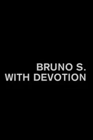 Bruno S. With Devotion movie poster