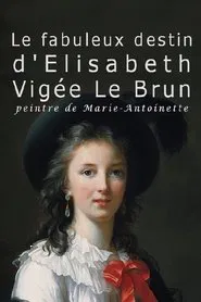 The Fabulous Life Of Elisabeth Vigee Labrun movie poster