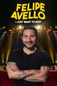 Poster do filme Felipe Avello: I just want to rest