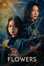 Those Flowers tv show poster
