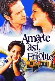 Amarte así, Frijolito tv show poster