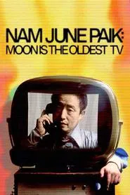 Poster do filme Nam June Paik: Moon Is the Oldest TV