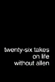 Twenty-Six Takes on Life Without Allen movie poster