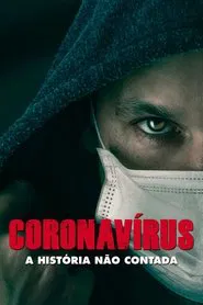 Poster do filme Coronavírus: A História Não Contada