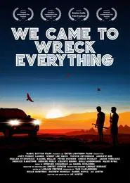 Poster do filme We Came To Wreck Everything