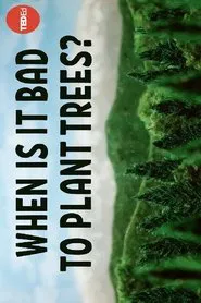 When Is It Bad to Plant Trees? movie poster