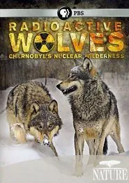 Radioactive Wolves: Chernobyl's Nuclear Wilderness movie poster