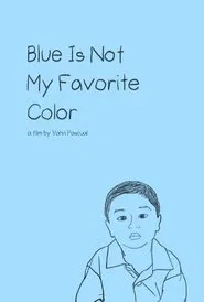 Blue Is Not My Favorite Color movie poster