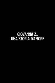Giovanna Z., una storia d'amore movie poster