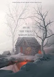 I Hear the Trees Whispering movie poster