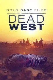 Cold Case Files: Dead West tv show poster
