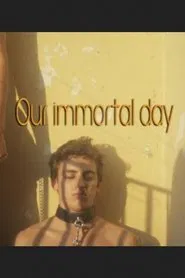 Poster do filme Our Immortal Day