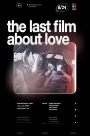 The Last Film About Love movie poster