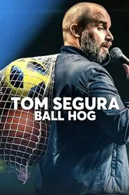 Tom Segura: Ball Hog movie poster