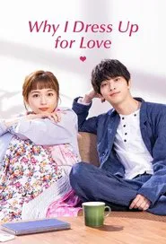 Why I Dress Up for Love tv show poster
