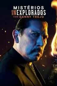Poster da série Mistérios Inexplorados com Danny Trejo