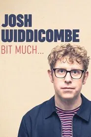 Josh Widdicombe: Bit Much... movie poster