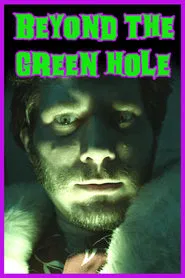 Beyond the Green Hole movie poster