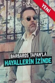 Barbaros Tapan'la Hayallerin İzinde tv show poster