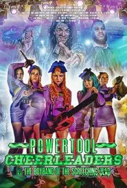 Poster do filme Powertool Cheerleaders vs the Boyband of the Screeching Dead