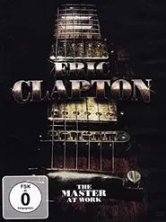 Eric Clapton: The Master At Work movie poster