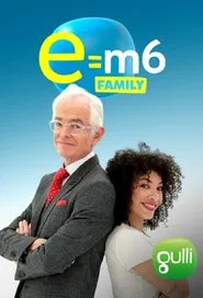 E=M6 Family tv show poster