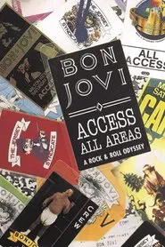 Bon Jovi | Access All Areas: A Rock & Roll Odyssey movie poster