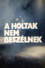 A holtak nem beszélnek movie poster