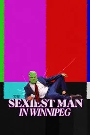 The Sexiest Man in Winnipeg movie poster