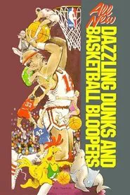 All New Dazzling Dunks and Basketball Bloopers movie poster