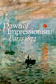 Dawn of Impressionism: Paris 1874 movie poster