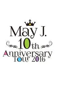 May J. 10th Anniversary Tour 2016 @ Nakano Sun Plaza 2016.07.03 movie poster