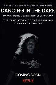 DANCING IN THE DARK: THE TRUE STORY OF THE DOWNFALL OF ABBY LEE MILLER movie poster